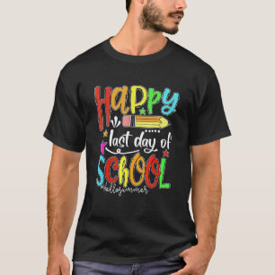 Happy Last Day Of School  Hello Summer Teacher Stu T-Shirt