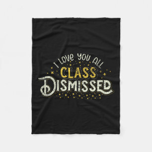 Happy Last Day Of School I Love You All Class Dism Fleece Blanket