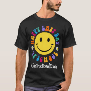 Happy Last Day Of School Instructional Coach Squad T-Shirt