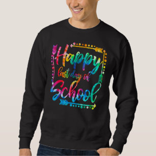 Happy Last Day Of School Kids Teacher Student Grad Sweatshirt