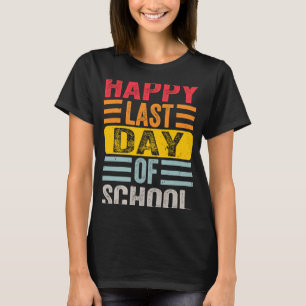Happy Last Day Of School Kids Teacher Student Grad T-Shirt
