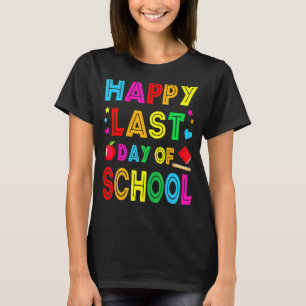 Happy Last Day Of School Kids Teacher Student Grad T-Shirt