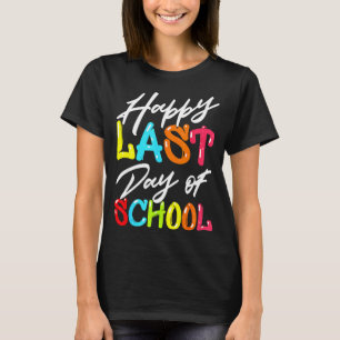 Happy last day of school kids teacher student T-Shirt