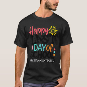 Happy Last Day Of School Kindergarten Teacher Stud T-Shirt