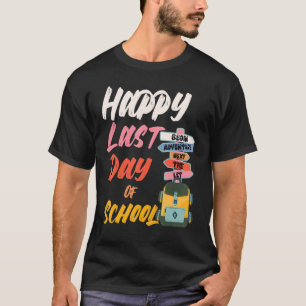 Happy Last Day Of School Let The Next Adventure Be T-Shirt