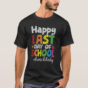 Happy Last Day of School Lunch Lady Life Summer 1 T-Shirt