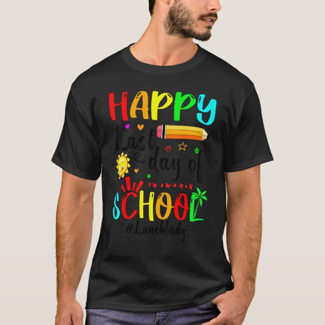 Happy Last Day Of School Lunch Lady Summer Graduat T-Shirt (Front)