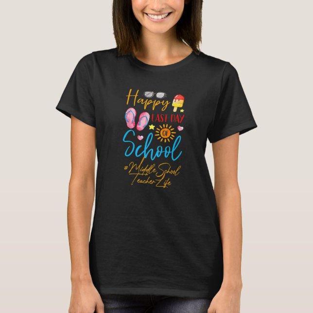 Happy Last Day Of School Middle School Teacher App T-Shirt (Front)
