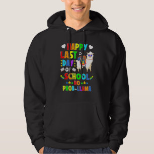 Happy Last Day Of School No Probllama Llama Hoodie