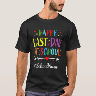 Happy Last Day Of School Nurse Teacher Summer T-Shirt