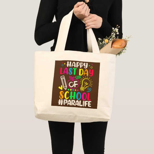 Happy Last Day Of School Para Life Teacher Lover Large Tote Bag (Front (Product))