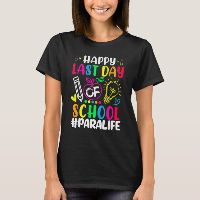 Happy Last Day Of School Para Life Teacher  Summer T-Shirt (Front)