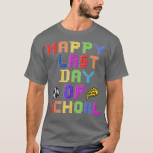 Happy Last Day Of School Quote Gift Pizza Ball946 T-Shirt