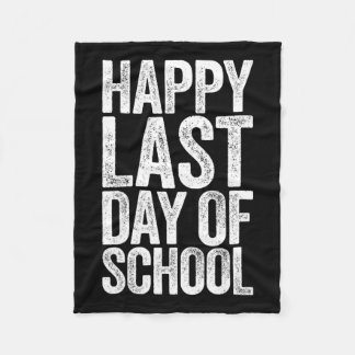 Happy Last Day Of School Student Teacher  Fleece Blanket