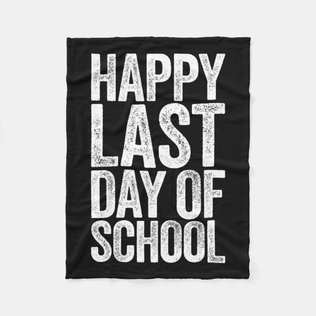 Happy Last Day Of School Student Teacher  Fleece Blanket (Front)