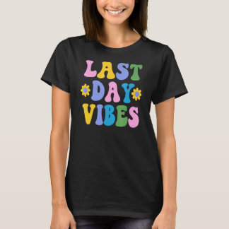 Happy Last Day Of School Student Teacher Last Day T-Shirt