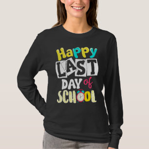 Happy Last Day Of School Students And Teachers 9 T-Shirt
