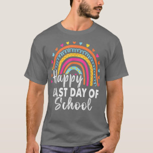 Happy Last Day of School Students and Teachers end T-Shirt