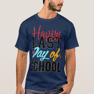 Happy Last Day Of School Students And Teachers Gif T-Shirt
