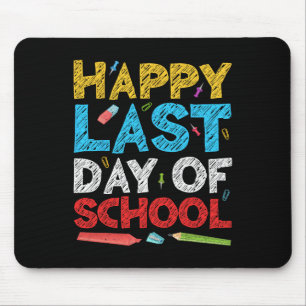 Happy Last Day Of School Students And Teachers  Mouse Mat