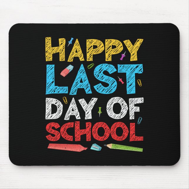 Happy Last Day Of School Students And Teachers  Mouse Mat (Front)