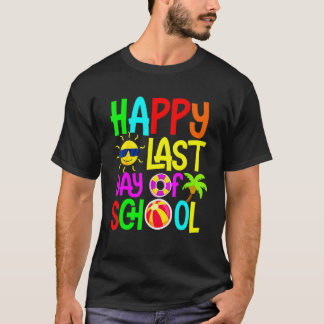Happy Last Day Of School   Students And Teachers T-Shirt