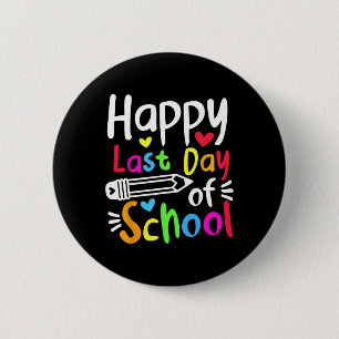 Happy Last Day Of School Students Women Funny Summ 6 Cm Round Badge