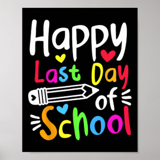Happy Last Day Of School Students Women Funny Summ Poster