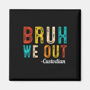 Happy Last Day Of School Summer Bruh We Out Custod Magnet