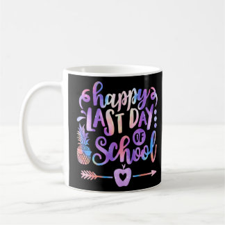 Happy Last Day Of School Summer Vacation  Teacher  Coffee Mug
