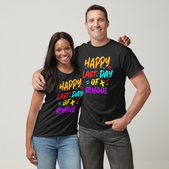 Happy Last Day Of School T-Shirt (Unisex)