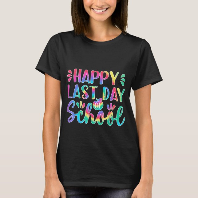 Happy Last Day of School  T-Shirt (Front)