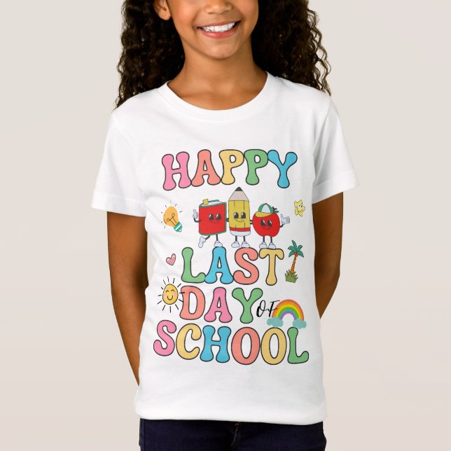 Happy Last Day Of School T-Shirt (Front)