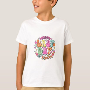 Happy Last Day of School T-Shirt