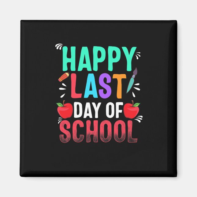Happy Last Day Of School Teacher Appreciation Stud Magnet (Front)