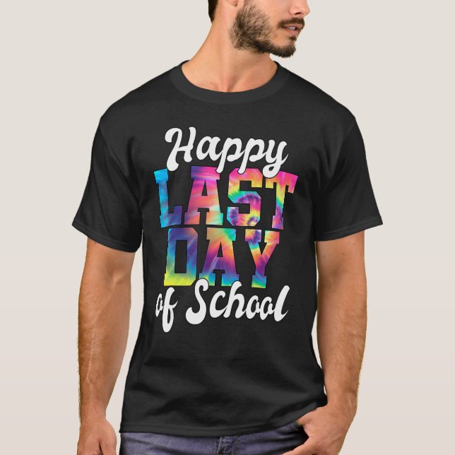 Happy Last Day Of School Teacher For Women Men Kid T-Shirt (Front)