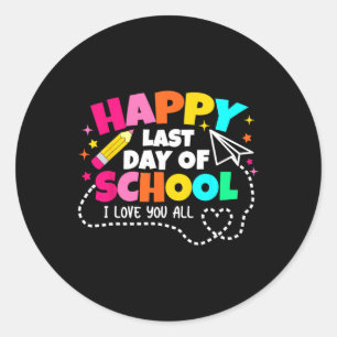 Happy Last Day Of School Teacher Graduation Kids  Classic Round Sticker
