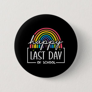 Happy Last Day Of School Teacher Kids Graduation 6 Cm Round Badge