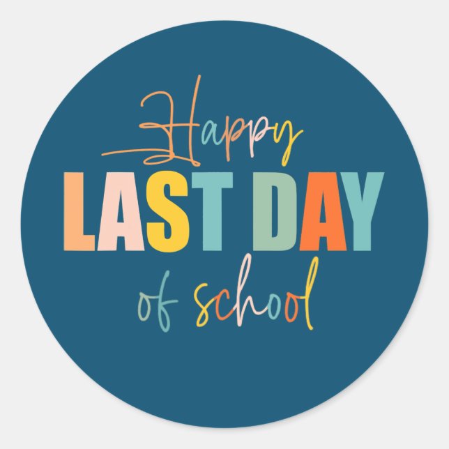 Happy Last Day Of School Teacher Student Classic Round Sticker (Front)