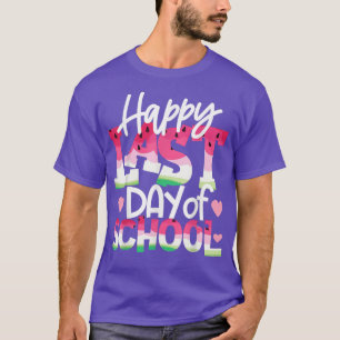 Happy Last Day of School Teacher & Student Graduat T-Shirt