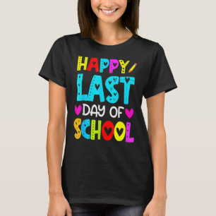 Happy Last Day Of School Teacher Student Graduati T-Shirt