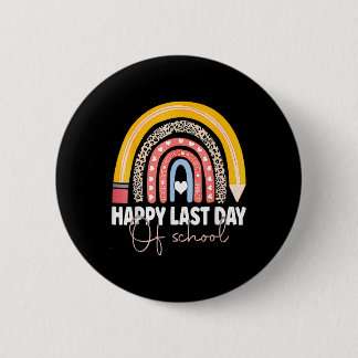 Happy Last Day Of School Teacher Student Graduatio 6 Cm Round Badge