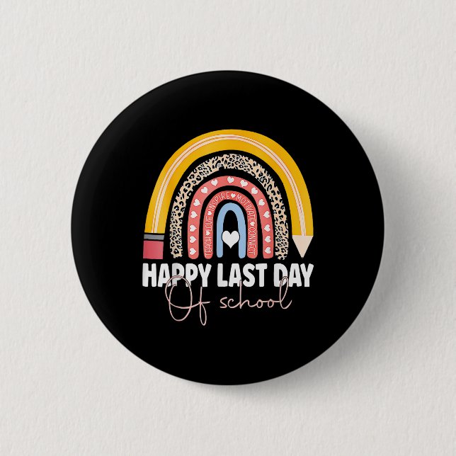 Happy Last Day Of School Teacher Student Graduatio 6 Cm Round Badge (Front)
