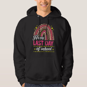 Happy Last Day Of School Teacher Student Graduatio Hoodie