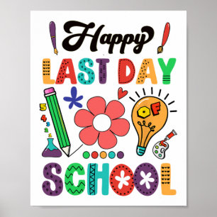 Happy Last Day Of School Teacher Student Graduatio Poster