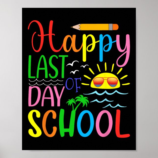 Happy Last Day Of School Teacher Student Graduatio Poster (Front)