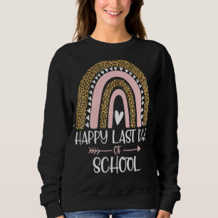 Happy Last Day Of School Teacher Student Graduatio Sweatshirt