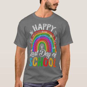 Happy Last Day of School Teacher Student Graduatio T-Shirt