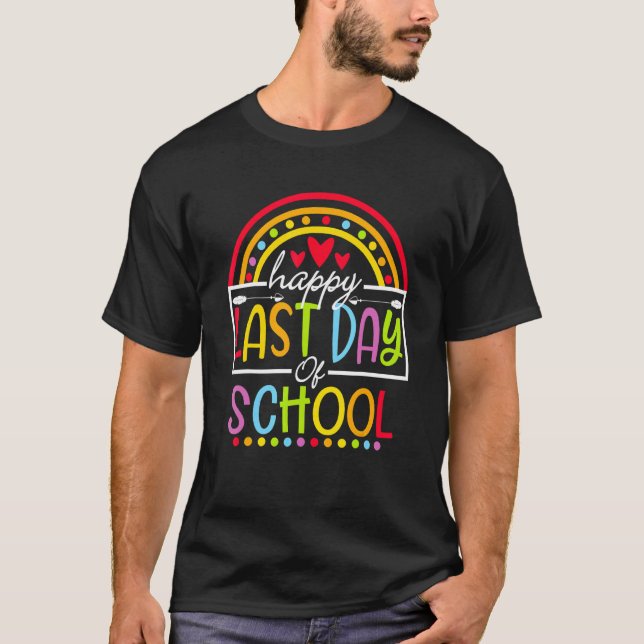 Happy Last Day Of School Teacher Student Graduatio T-Shirt (Front)