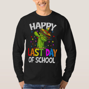 Happy Last Day Of School Teacher Student Graduatio T-Shirt
